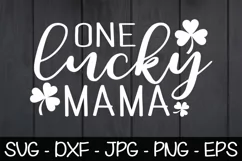 One Lucky Mama SVG Lucy Mom Shirt SVG Mom Gift Shirt Product Image 1