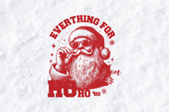 Everything For Ho Ho Ho Santa Claus Shirt Design Product Image 3
