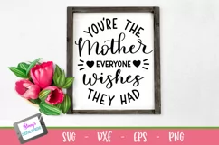 You're the mother everyone wishes they had - Mom SVG Product Image 1