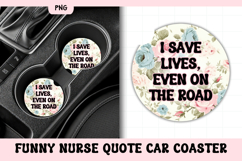 Funny Nurse Quote Car Coaster PNG | I Save Lives Product Image 1