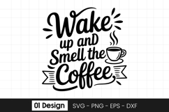 Wake Up Smell The Coffee Quote SVG PNG Product Image 1