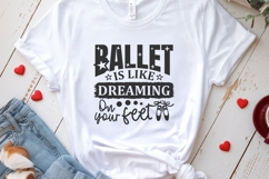 Ballet svg | Ballet is like dreaming on your feet svg png Product Image 4