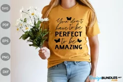 You Don't Have To Be Perfect To Be Amazing SVG Design Product Image 1