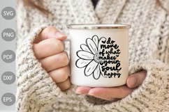 Do More Of What Makes Your Soul Happy With Flower SVG Design Product Image 3