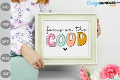 Focus On The Good SVG Design / Funny Quote SVG Cut File Product Image 2