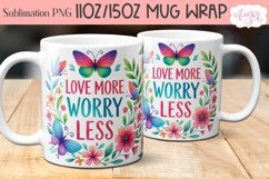 Love More Worry Less mug wrap sublimation PNG| Floral mug Product Image 2