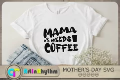 Mama needs coffee Svg, Mother's Day Svg, Mother Svg, Mom Svg Product Image 1