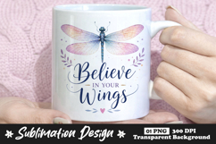 Believe In Your Wings Dragonfly Sublimation PNG Product Image 1