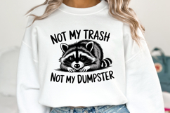 Not my trash not my Dumpster SVG Design | Quotes Product Image 1