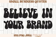 Believe in your brand SVG, Small Business SVG, Small Biz Product Image 1