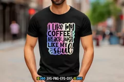 I like my coffee black just like my soul PNG Product Image 3