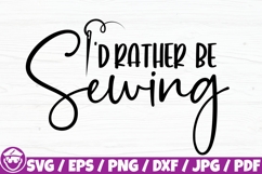 I’d Rather Be Sewing, Sewing Saying, Sewing Quote Product Image 1