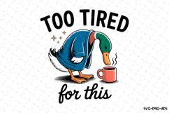 Too Tired for this svg Design | Svg Files for Cricut Product Image 1