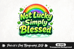 Not lucky simply blessed st patrick's day svg design Product Image 1