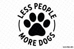 Less people more dogs Svg | Svg Cut Files | Digital Download Product Image 1
