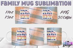 Family Mug Quotes Sublimation | Coffee 11 Oz | 15 Oz v.1 Product Image 18