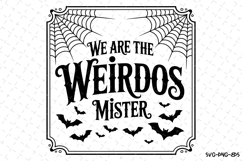 We are the Weirdos Mister Svg | Halloween Svg | Svg Cut File Product Image 1