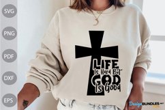 Life is hard but God is Good SVG Design / Christian Quote Product Image 1