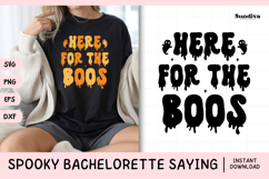 Spooky Bachelorette Party Saying SVG | Here For The Boos Product Image 1