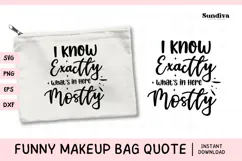 Makeup Bag Quotes for Cosmetic Pouch | I Know Exactly Product Image 1