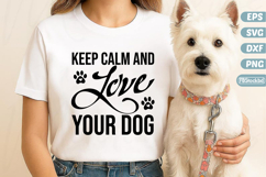 Keep Calm And Love Your Dog SVG, Dog Svg, Dog Lover Svg, Dog Product Image 1
