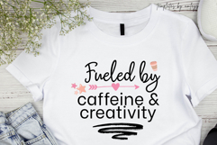 Fueled by Caffeine &amp; Creativity T-Shirt Template | Canva Product Image 1