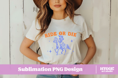 Ride or Die Sarcastic Funny Cowgirl America PNG DTF Girls Product Image 2
