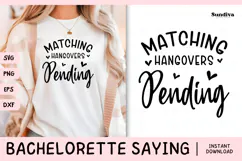 Bachelorette Party Saying SVG | Matching Hangovers Pending Product Image 1
