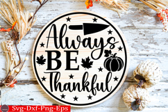 Always Be Thankful Fall Round Sign SVG Product Image 1