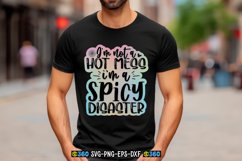 I&#039;m not a hot mess i&#039;m a spicy disaster PNG Product Image 3