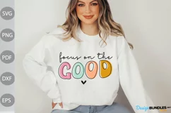 Focus On The Good SVG Design / Funny Quote SVG Cut File Product Image 1