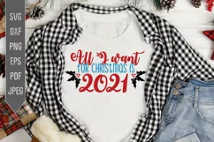 All I Want For Christmas Is 2021 Svg. Funny Covid Design dxf Product Image 1