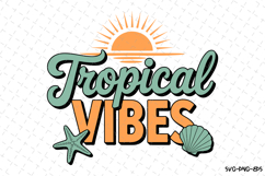 Tropical Vibes svg | Summer Svg | Svg Cut Files Product Image 1