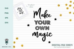 Make your own magic - Inspirational Wellbeing Quote SVG Product Image 1