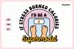 Funny Student Life Saying SVG | If Stress Burned Calories Product Image 3