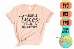Funny Taco SVG, Inhale Tacos Exhale Negativity SVG Product Image 5