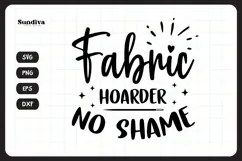 Funny Sewing Quote SVG For Sewist | Fabric Hoarder No Shame Product Image 3