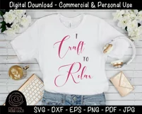 I Craft To Relax- Love Crafting SVG, Craft Room Decor Design Product Image 2