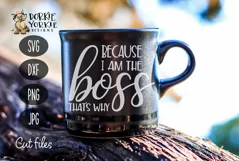 Because I am the Boss That's Why - Mom - Wife SVG Cut Product Image 2