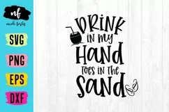 Drink in my hand toes in the sand SVG Cut File Product Image 1