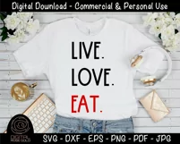 Live Love Eat - Funny Food SVG, Loves Eating Kitchen SVG Product Image 2