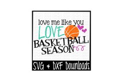 Basketball SVG * Love Me Like You Love Basketball Season Cut File Product Image 1