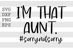 I'm that Aunt sorrynotsorry SVG Product Image 1