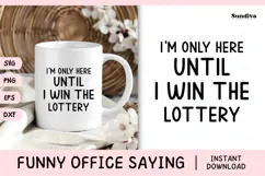 Funny Office Saying SVG | Until I Win The Lottery Product Image 1
