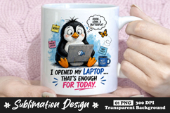 Distracted Penguin Opened My Laptop That's Enough For Today Product Image 1