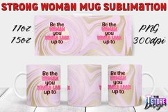 Strong Woman Mug Quotes Sublimation | 11 Oz 15 Oz Mug v.2 Product Image 1