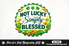 Not lucky simply blessed st patrick's day svg design Product Image 1