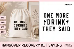 Funny Hangover Kit Saying SVG | One More Drink They Said Product Image 1