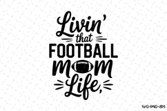 Livin&#039; that Football Mom Life Svg | Game Day Svg | Sport Svg Product Image 1