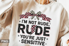 I'm Not Rude Sublimation - Christmas PNG Design Product Image 1